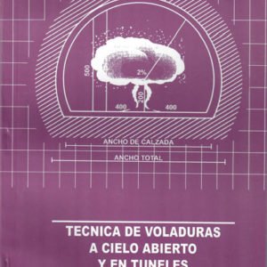 Técnica de Voladuras a Cielo Abierto y en Túneles