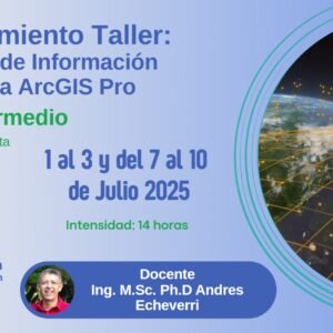 Entrenamiento Sistemas de Información Geográfica ArcGIS Pro Nivel Intermedio